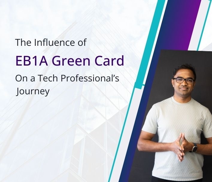 The Influence Of EB1A Green Card On A Tech Professional's Journey