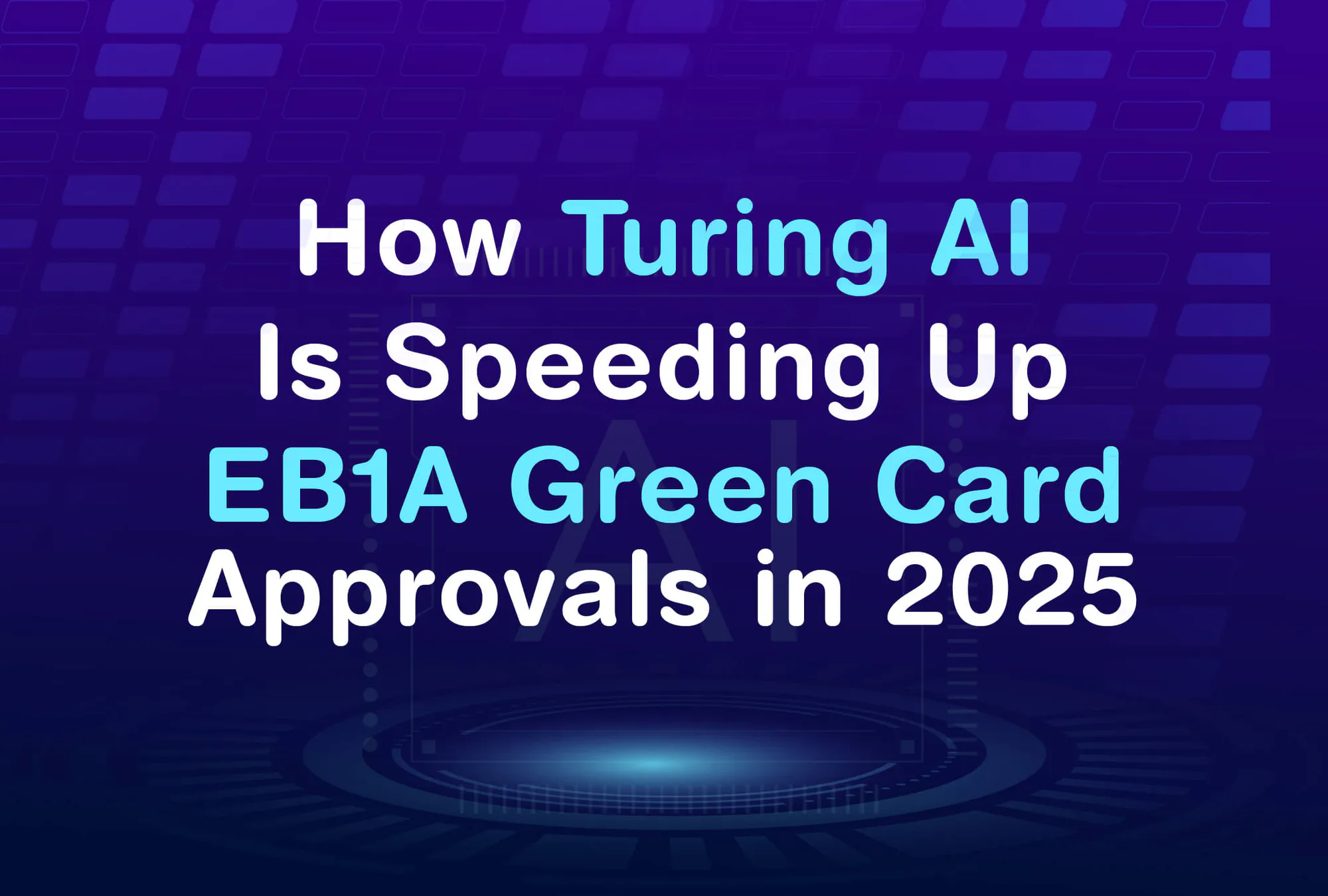 How Turing AI Is Speeding Up EB1A Green Card Approvals in 2025