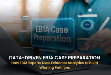 Data-driven EB1A Visa Preparation: How EB1A Experts Uses Evidence Analytics to Build Winning Petitions
