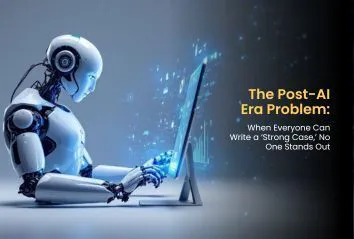 The Post-AI Era Problem: When Everyone Can Write a ‘Strong Case,’ No One Stands Out