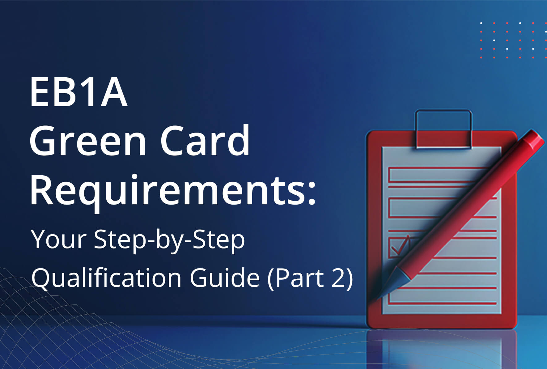 EB1A Green Card Requirements: Your Step-by-Step Qualification Guide (Part 2)