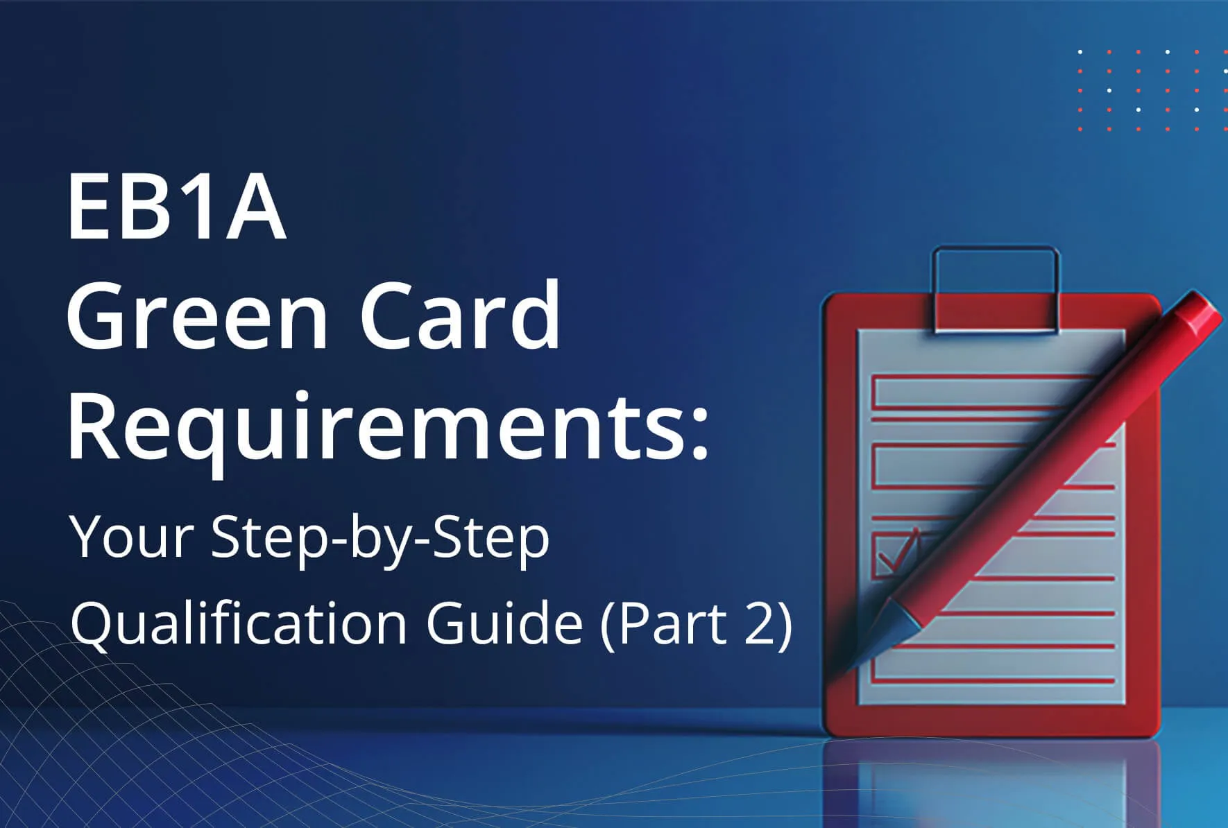 EB1A Green Card Requirements: Your Step-by-Step Qualification Guide (Part 2)