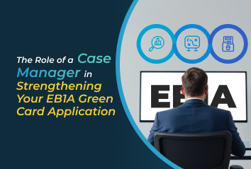The Role of a Case Manager in Strengthening Your EB-1A Green Card Application
