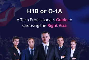 H1B or O-1A: A Tech Professional's Guide to Choosing the Right Visa