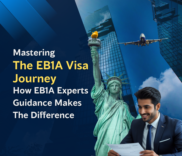 Mastering the EB1A
                      Visa Journey: How EB1A Expert Guidance Makes the Difference